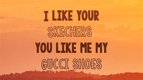 you like my skechers i like your gucci shoes|nina by my side skechers.